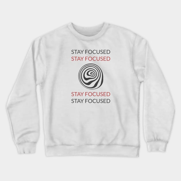 stay focused Crewneck Sweatshirt by Ukrr